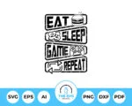 Eat Sleep Game Repeat SVG By The SVG Prints